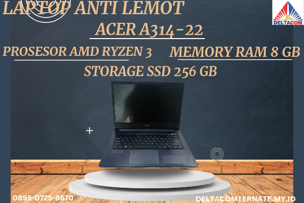 ACER A314-22 , TYPE BARU BODY SLIM, PROSESOR AMD RYZEN 3 RAM 8 GB SSD 256 GB GB DISPLAY 14 INCH MULUS , WARNAH HITAM, LECET SDIKIT